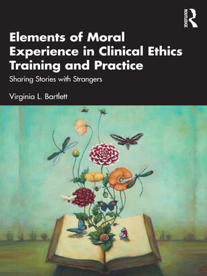 cover image of Elements of Moral Experience in Clinical Ethics Training and Practice